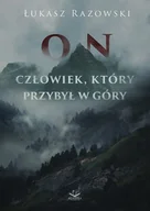 E-booki - thrillery - On. Człowiek, który przybył w góry - miniaturka - grafika 1