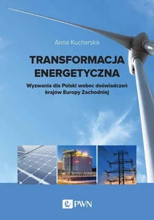Wydawnictwo Naukowe PWN Transformacja energetyczna - Technika - miniaturka - grafika 2
