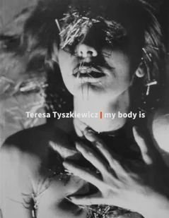 Teresa Tyszkiewicz. My body is - praca zbiorowa - Książki do nauki języka angielskiego - miniaturka - grafika 1