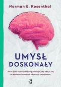 Psychologia - Umysł doskonały. Jak w pełni wykorzystać swój potencjał aby odkryć siłę do działania i wzmocnić odporność emocjonalną - miniaturka - grafika 1