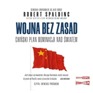 Audiobooki - literatura faktu - Wojna bez zasad. Chiński plan dominacji nad światem Robert Spalding - miniaturka - grafika 1