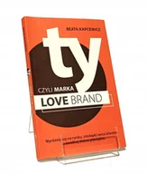 Biznes - Ty Czyli Marka Love Brand - miniaturka - grafika 1