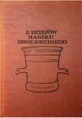 Książki o kulturze i sztuce - Z dziejów handlu drogeryjnego - miniaturka - grafika 1