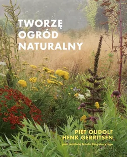 WYTWÓRNIA Tworzę ogród naturalny - Piet Oudolf - Historia świata WYTWÓRNIA Tworzę ogród naturalny - Piet Oudolf - Historia świata - miniaturka - grafika 1