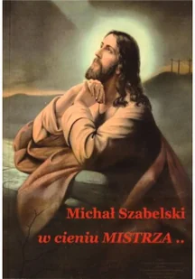 Wydawnictwo Literackie Rumak W cieniu Mistrza Michał Szabelski - Poezja - miniaturka - grafika 2