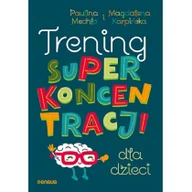 Pozostałe książki - Trening superkoncentracji dla dzieci - miniaturka - grafika 1