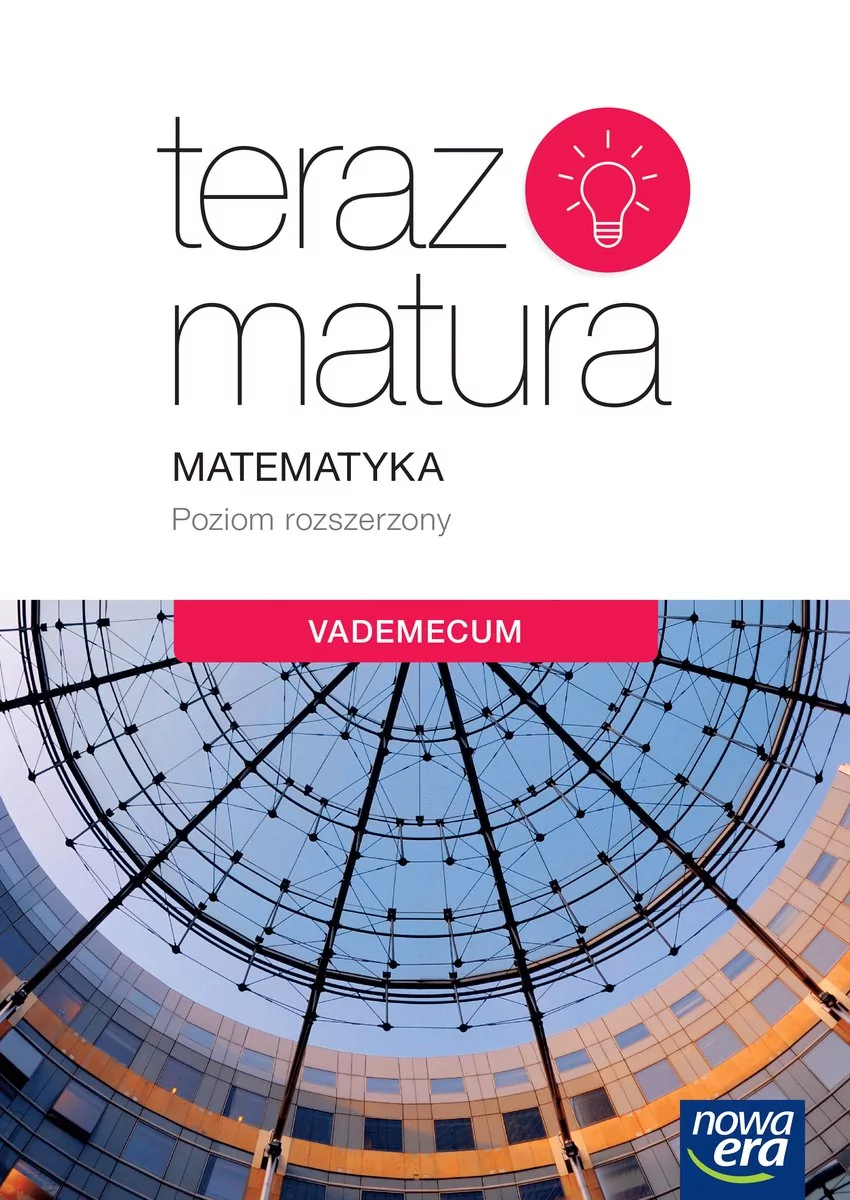 Maciej Antek, Piotr Grabowsk Teraz matura 2017 Matematyka ZR. Vademecum NE