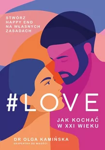 #LOVE. Jak kochać w XXI wieku - E-booki - poradniki - miniaturka - grafika 1
