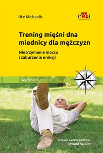 Trening mięśni dna miednicy dla mężczyzn - Książki medyczne - miniaturka - grafika 2