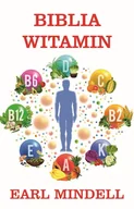 Poradniki hobbystyczne - Biblia witamin Dr. Earla Mindellaa - Mindell Earl, Mundis Hester - książka - miniaturka - grafika 1
