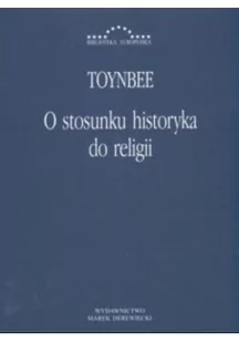O stosunku historyka do religii TOYNBEE - Felietony i reportaże - miniaturka - grafika 2