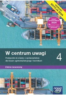 W centrum uwagi 4. Podręcznik do wiedzy o społeczeństwie dla liceum ogólnokształcącego i technikum. Zakres rozszerzony. Edycja 2024 - Lucyna - Podręczniki dla liceum - miniaturka - grafika 1