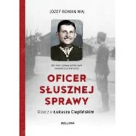 Biografie i autobiografie - Oficer słusznej sprawy Rzecz o Łukaszu Cieplińskim JÓZEF ROMAN MAJ - miniaturka - grafika 1