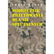 Bellona Podręcznik przetrwania dla sił specjalnych - Poradniki hobbystyczne - miniaturka - grafika 1
