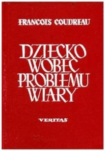 Dziecko wobec problemu wiary - Religia i religioznawstwo - miniaturka - grafika 1