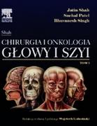 Książki medyczne - Urban & Partner Jatin Shah Chirurgia i onkologia głowy i szyi Tom 1 - Shah Jatin, Patel Snehal, Singh Bhuvanesh - miniaturka - grafika 1