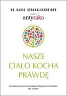 Zdrowie - poradniki - Nasze ciało kocha prawdę - miniaturka - grafika 1