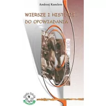 Wiersze i historie do opowiadania - Andrzej Kanclerz - Poezja - miniaturka - grafika 1