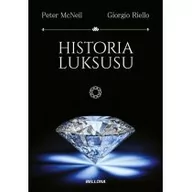 Historia Polski - Bellona Historia luksusu - Peter McNeil, Giorgio Riello - miniaturka - grafika 1