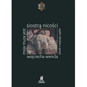 Poezja - Moja muza jest siostrą nicości. Wybór tekstów o poezji Wojciecha Wencla - miniaturka - grafika 1