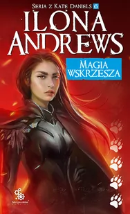 Kate Daniels. Tom 6. Magia wskrzesza - Fantasy - miniaturka - grafika 1