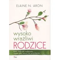 Psychologia - Wysoko wrażliwi rodzice Aron Elaine N - miniaturka - grafika 1