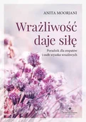 E-booki - poradniki - Wrażliwość daje siłę. Poradnik dla empatów i osób wysoko wrażliwych - miniaturka - grafika 1