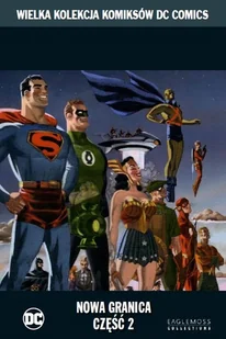 Wielka Kolekcja Komiksów DC Comics. Nowa granica Część 2 Tom 46 - Komiksy dla młodzieży - miniaturka - grafika 1