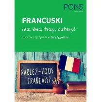 Francuski raz, dwa, trzy, cztery! Kurs nauki języka w cztery tygodnie + CD