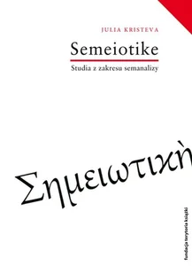 Słowo obraz terytoria Semeiotike. Studia z zakresu semanalizy Julia Kristeva - Podręczniki dla szkół wyższych - miniaturka - grafika 1