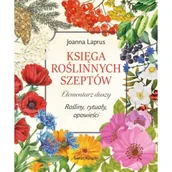 Zdrowie - poradniki - Księga roślinnych szeptów. Elementarz duszy. Rośliny, rytuały, opowieści - miniaturka - grafika 1