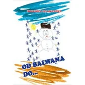 Wierszyki, rymowanki, piosenki - Czajkowska Bogumiła Od bałwana do banana - miniaturka - grafika 1