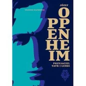 Biografie i autobiografie - LTW Józef Oppenheim. Przyjaciel Tatr i ludzi (oprawa twarda) Wojciech Szatkowski - miniaturka - grafika 1