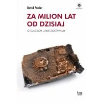 Bo.wiem Za milion lat od dzisiaj - Publicystyka - miniaturka - grafika 2