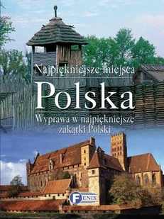 Polska Najpiękniejsze Miejsca - Albumy krajoznawcze - miniaturka - grafika 1