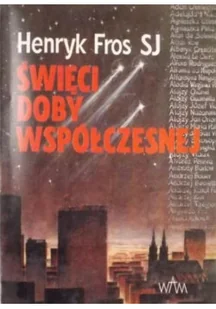 Święci doby współczesnej - Religia i religioznawstwo - miniaturka - grafika 1