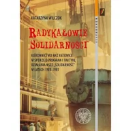Historia świata - Radykałowie Solidarności Katarzyna Wilczok - miniaturka - grafika 1