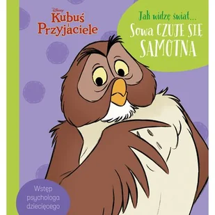 Jak widzę świat... Sowa czuje się samotna. Disney Kubuś i Przyjaciele - Powieści i opowiadania - miniaturka - grafika 1
