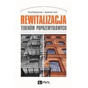 Książki o architekturze - Rewitalizacja Terenów Poprzemysłowych Alina Maciejewska,agnieszka Turek - miniaturka - grafika 1