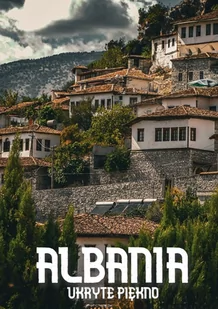 Albania. Ukryte piękno - E-booki - przewodniki - miniaturka - grafika 1