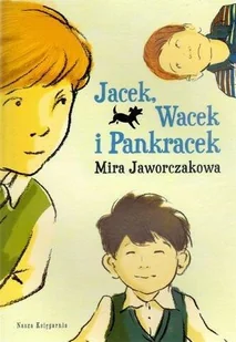 Nasza Księgarnia Jacek, Wacek i Pankracek - Mira Jaworczakowa - Lektury szkoła podstawowa - miniaturka - grafika 12