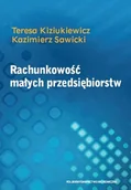 Podręczniki dla szkół wyższych - Kiziukiewicz Teresa, Sawicki Kazimierz Rachunkowość małych przedsiębiorstw - mamy na stanie, wyślemy natychmiast - miniaturka - grafika 1