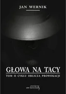 Powieści sensacyjne - VON BOROWIECKY Oblicza prowokacji T.2 Głowa na tacy - Jan Wernik - miniaturka - grafika 1
