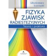 Ezoteryka - Fizyka zjawisk radiestezyjnych - Łazowski Włodzimierz Ryszard - miniaturka - grafika 1