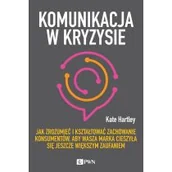 Ekonomia - Komunikacja W Kryzysie Jak Zrozumieć I Kształtować Zachowanie Konsumentów Aby Wasza Marka Cieszyła Się Jeszcze Większym Zaufaniem Kate Hartley - miniaturka - grafika 1