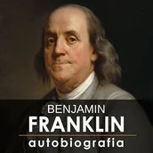 Audiobooki - biografie - Benjamin Franklin. Autobiografia Benjamin Franklin - miniaturka - grafika 1