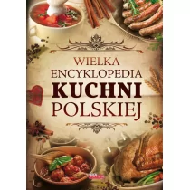 Dragon Wielka encyklopedia kuchni polskiej - Praca zbiorowa - Kuchnia polska - miniaturka - grafika 1