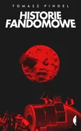 Poradniki hobbystyczne - Tomasz Pindel Historie fandomowe - miniaturka - grafika 1