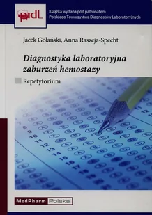 Golański Jacek, Raszeja-Specht Anna Diagnostyka laboratoryjna zaburzeń hemostazy - Zdrowie - poradniki - miniaturka - grafika 1