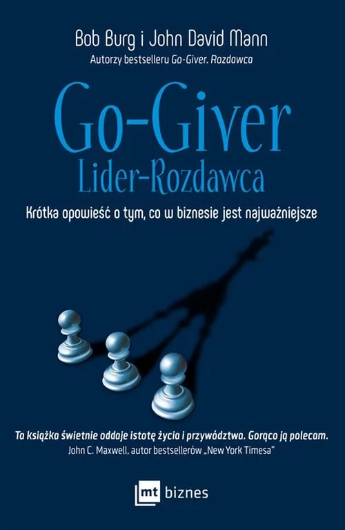 MT Biznes Go-giver. Lider-Rozdawca. Krótka opowieść o tym, co w biznesie jest najważniejsze - BOB BURG